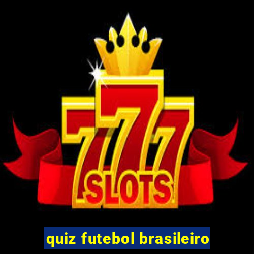 quiz futebol brasileiro